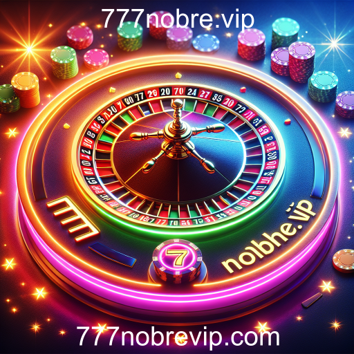 Descubra a Emoção da Roleta no 777nobre.vip